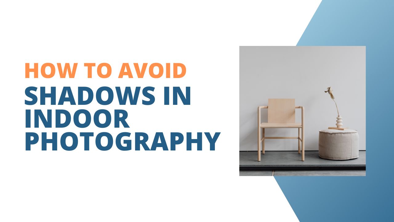 How to avoid shadows in indoor photography